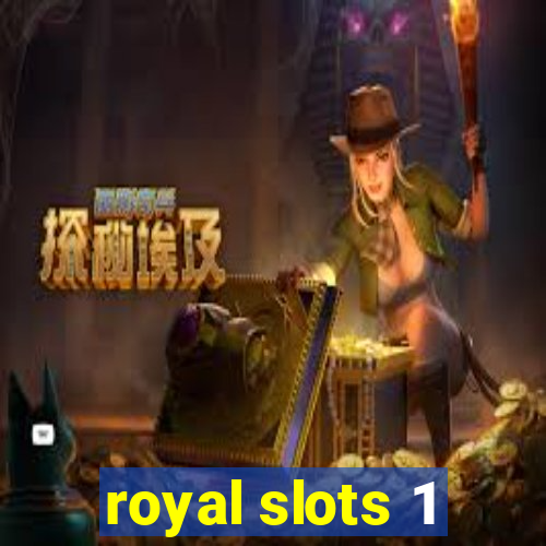 royal slots 1